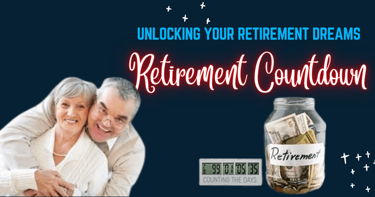 Unlocking Your Retirement Dreams: Retirement Countdown