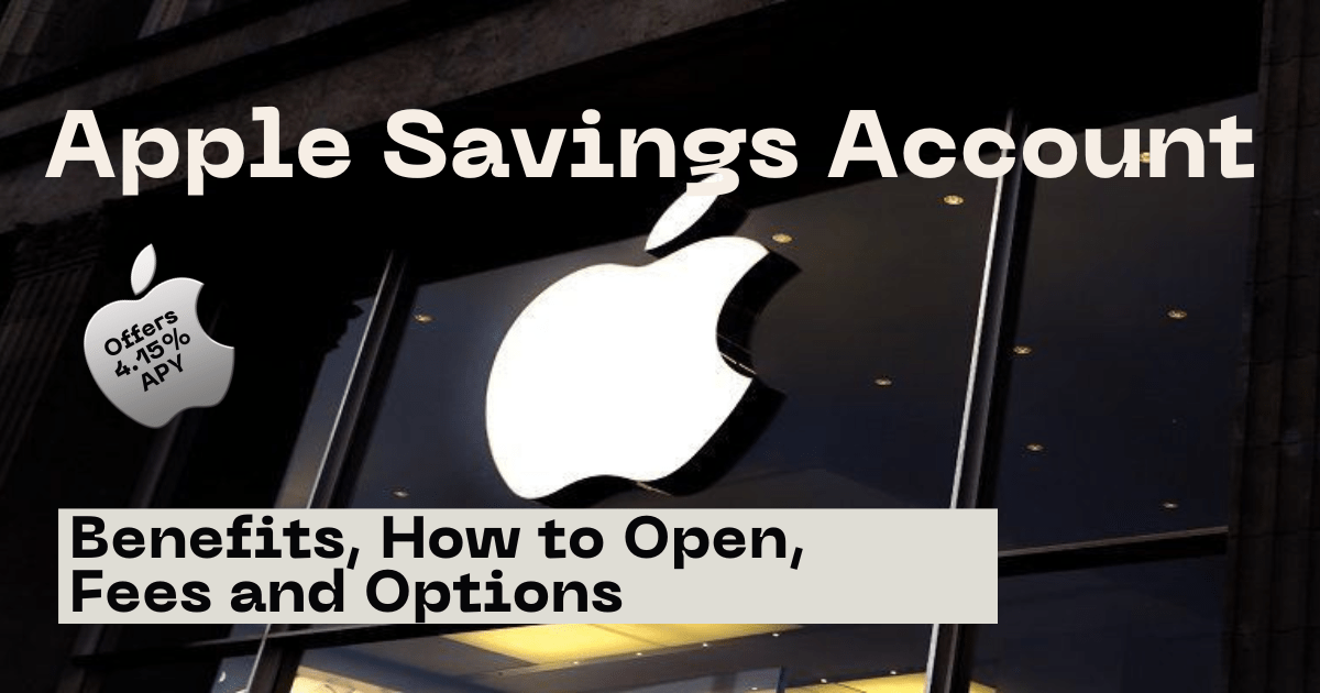 Apple Savings Account - Benefits, How To Open, Fees And Options