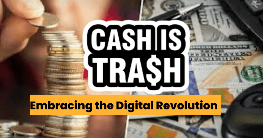Cash is Trash