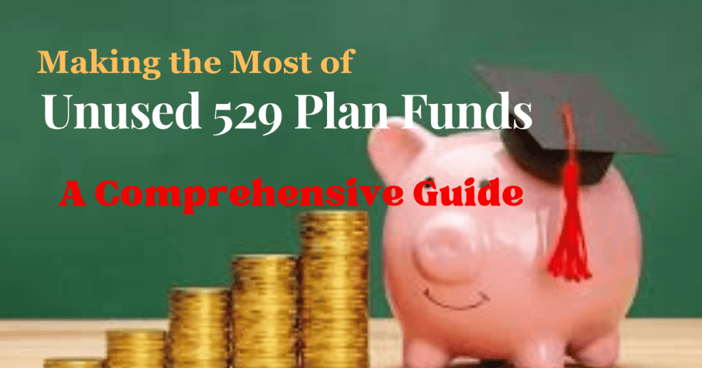 Unused 529 Plan Funds