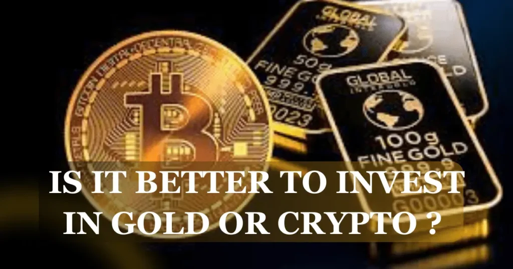 Is It Better to Invest in Gold or Crypto